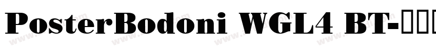 PosterBodoni WGL4 BT字体转换 PosterBodoni WGL4 BT字体转换
